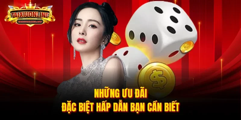 Những ưu đãi đặc biệt hấp dẫn bạn cần biết