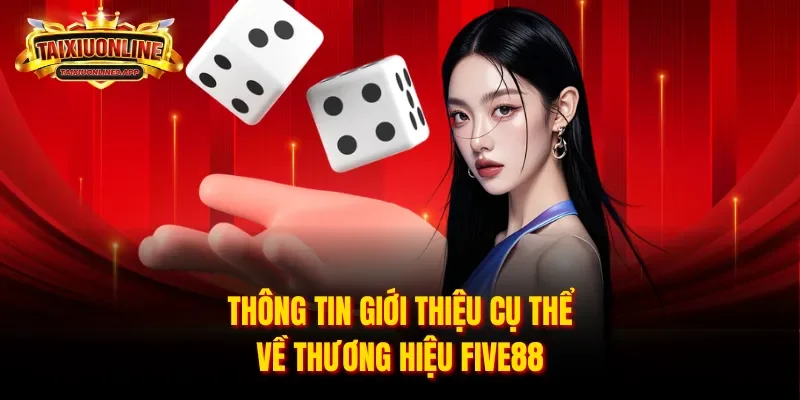 Thông tin giới thiệu cụ thể về thương hiệu Five88